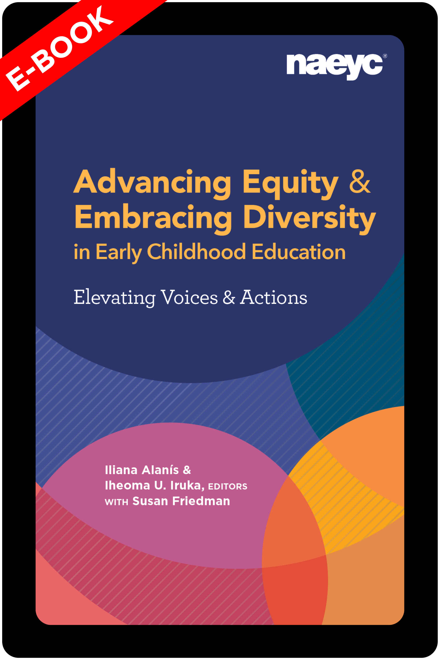 (E-Book) Advancing Equity and Embracing Diversity in Early Childhood Education: Elevating Voices and Actions *All Sales are Final