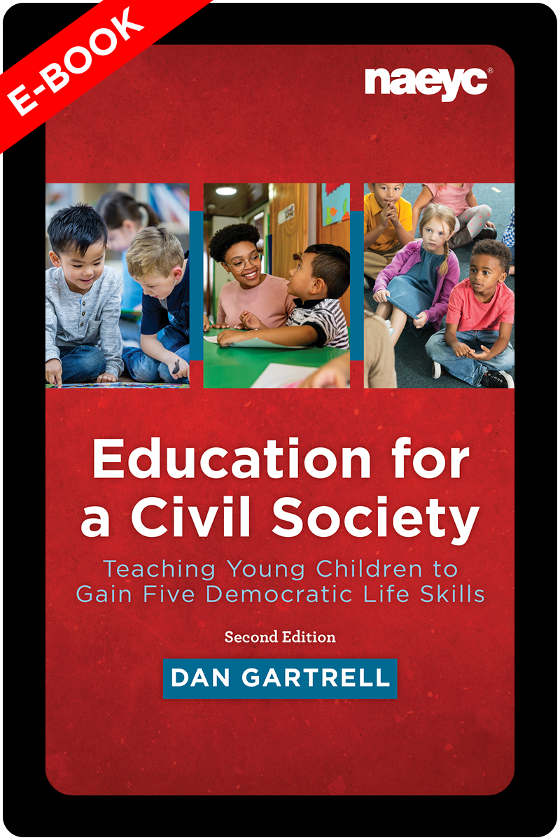 (E-Book)  Education for a Civil Society: Teaching Young Children to Gain Five Democratic Life Skills, Second Edition *All Sales are Final