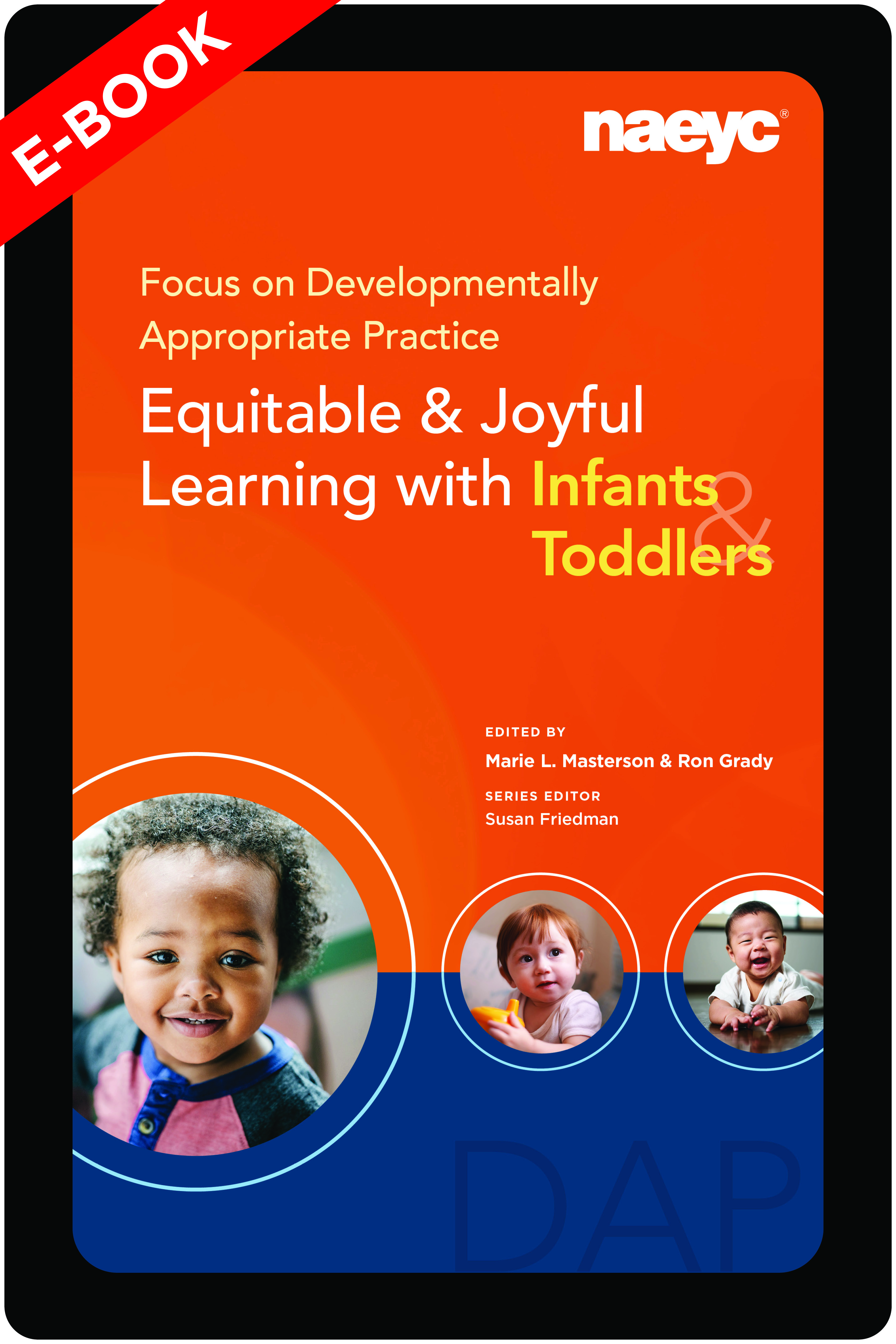 (E-Book) Focus on Developmentally Appropriate Practice: Equitable and Joyful Learning with Infants and Toddlers *All Sales Are Final