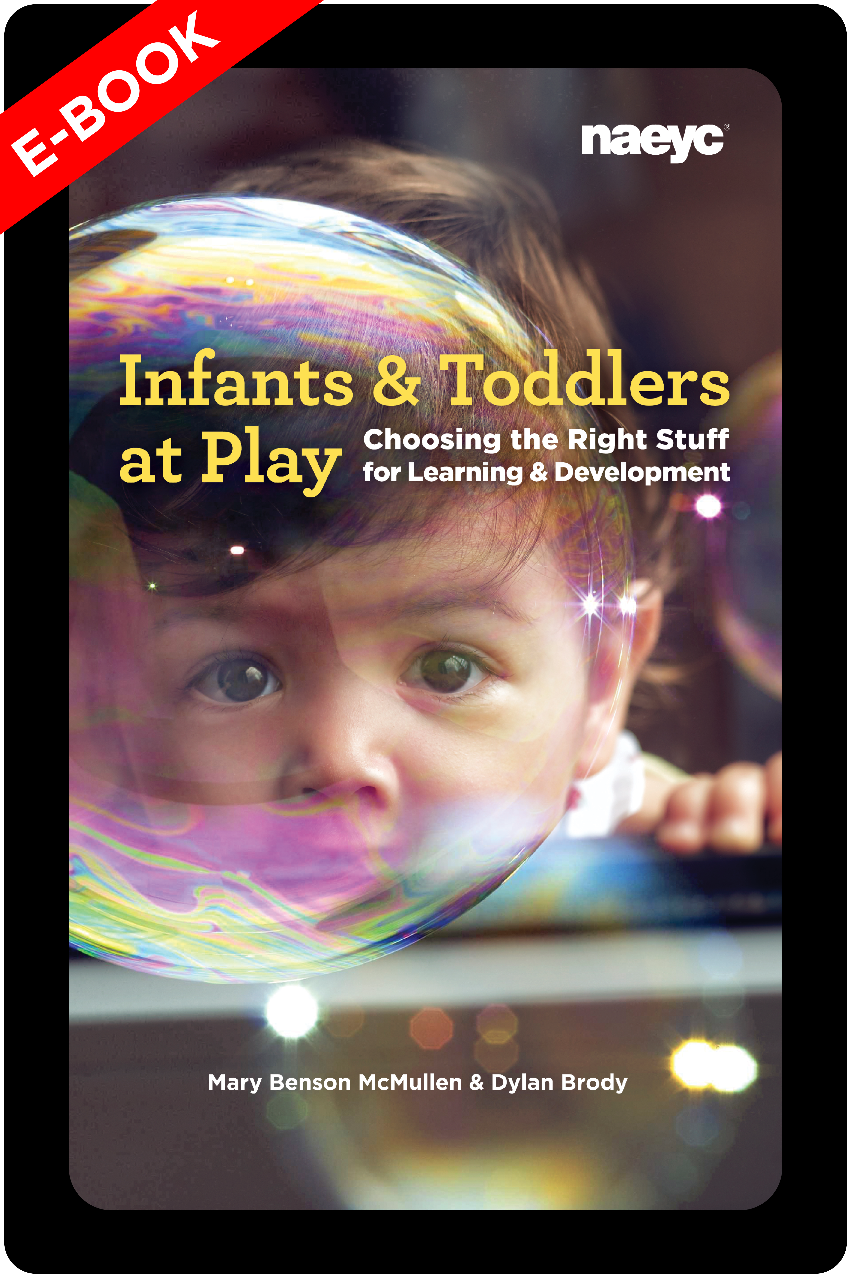 (E-Book) Infants and Toddlers at Play: Choosing the Right Stuff for Learning and Development *All Sales are Final