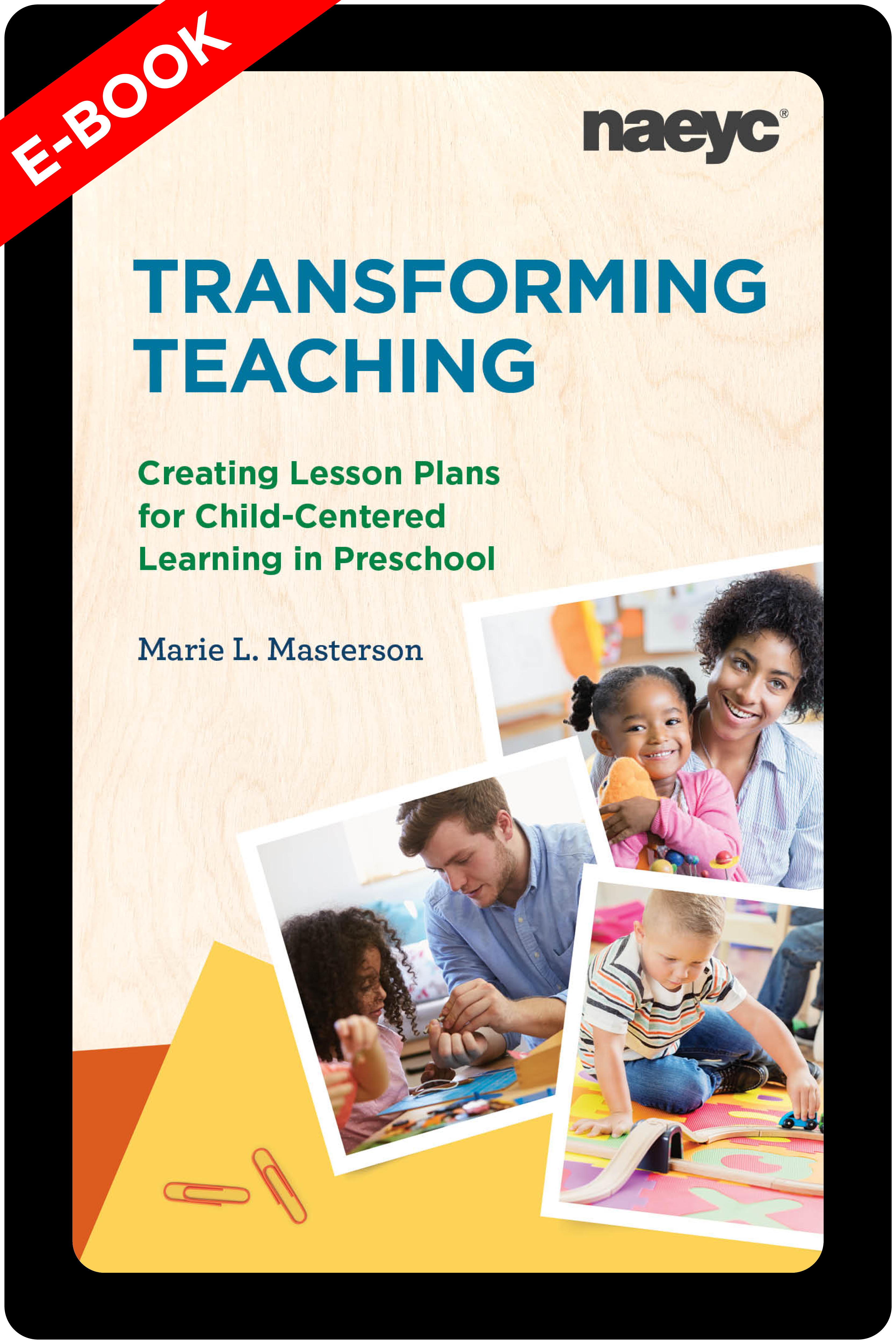 (E-Book) Transforming Teaching: Creating Lesson Plans for Child-Centered Learning in Preschool *All Sales are Final