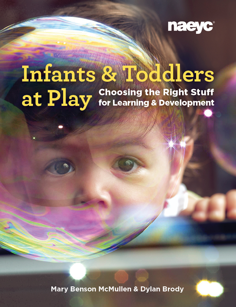 Infants and Toddlers at Play: Choosing the Right Stuff for Learning and Development