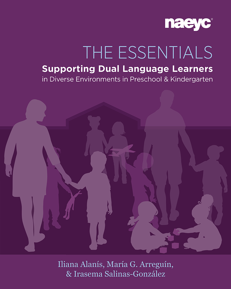 The Essentials: Supporting Dual Language Learners in Diverse Environments in Preschool and Kindergarten