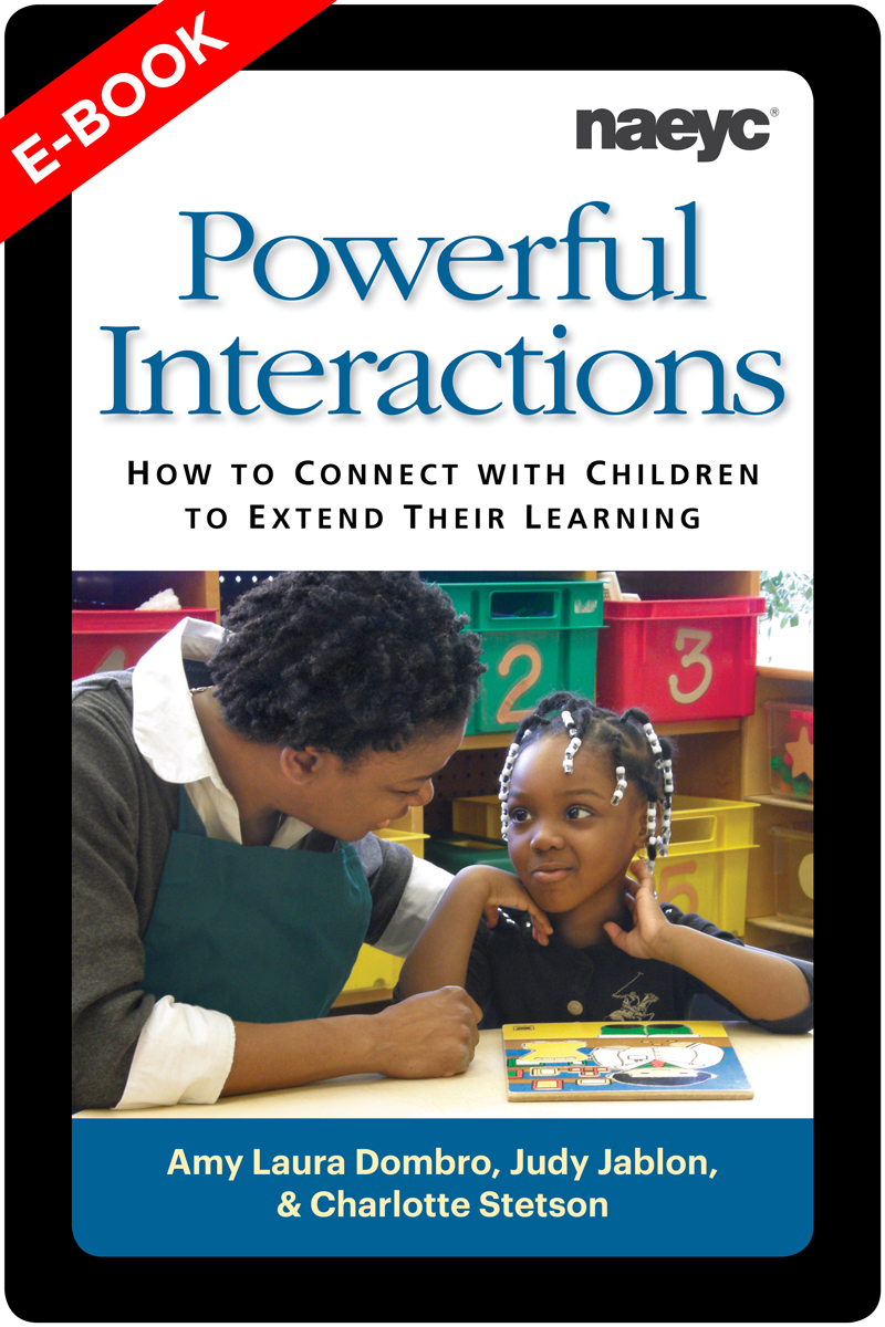(E-Book) Powerful Interactions: How to Connect With Children to Extend Their Learning *All Sales are Final